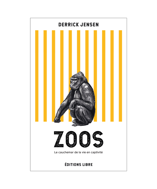 Zoos le cauchemar de la vie en captivité (2ème édition)