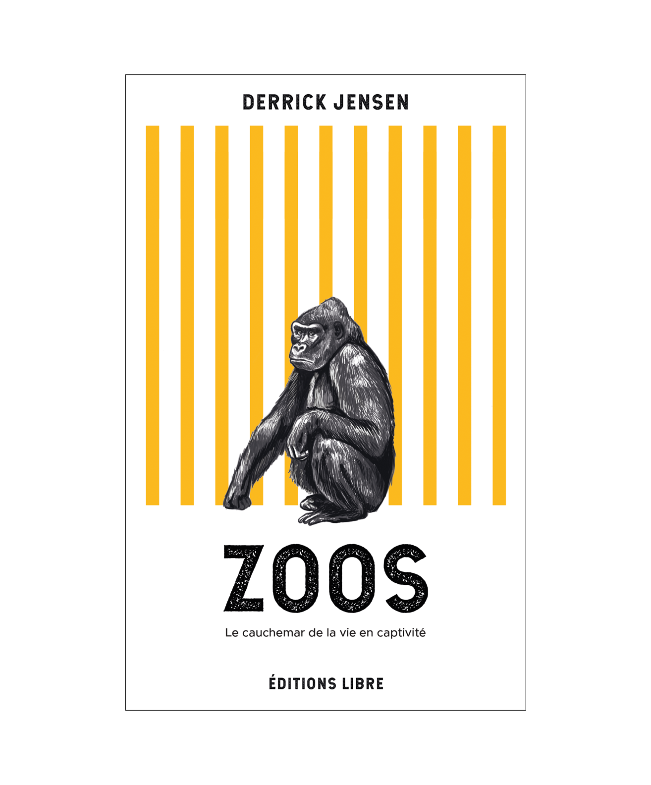 Zoos le cauchemar de la vie en captivité (2ème édition)
